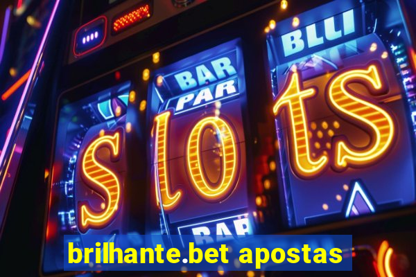 brilhante.bet apostas